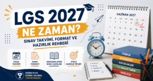LGS 2027 ne zaman yapılacak? Beklenen sınav tarihi, oturum saatleri, soru dağılımı ve 8. sınıf öğrencileri için hazırlık takvimi hakkında görsel