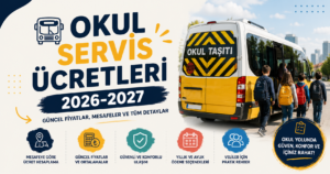 Okul servis ücretleri 2026-2027 ne kadar oldu? Tavan fiyat kuralı, taksit hakları ve fahiş fiyat şikayetinde izlenecek